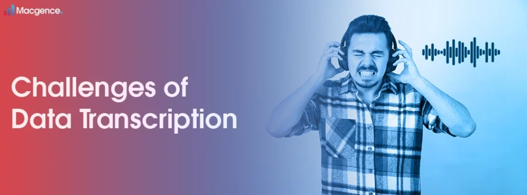 Challenges of Data Transcription